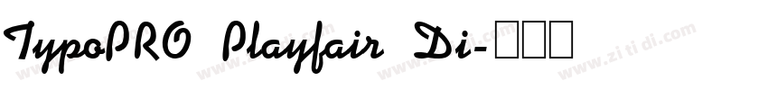 TypoPRO Playfair Di字体转换